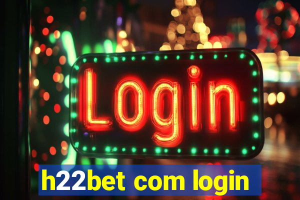 h22bet com login